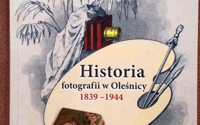 “Historia fotografii w Oleśnicy 1839-1944”  (1)